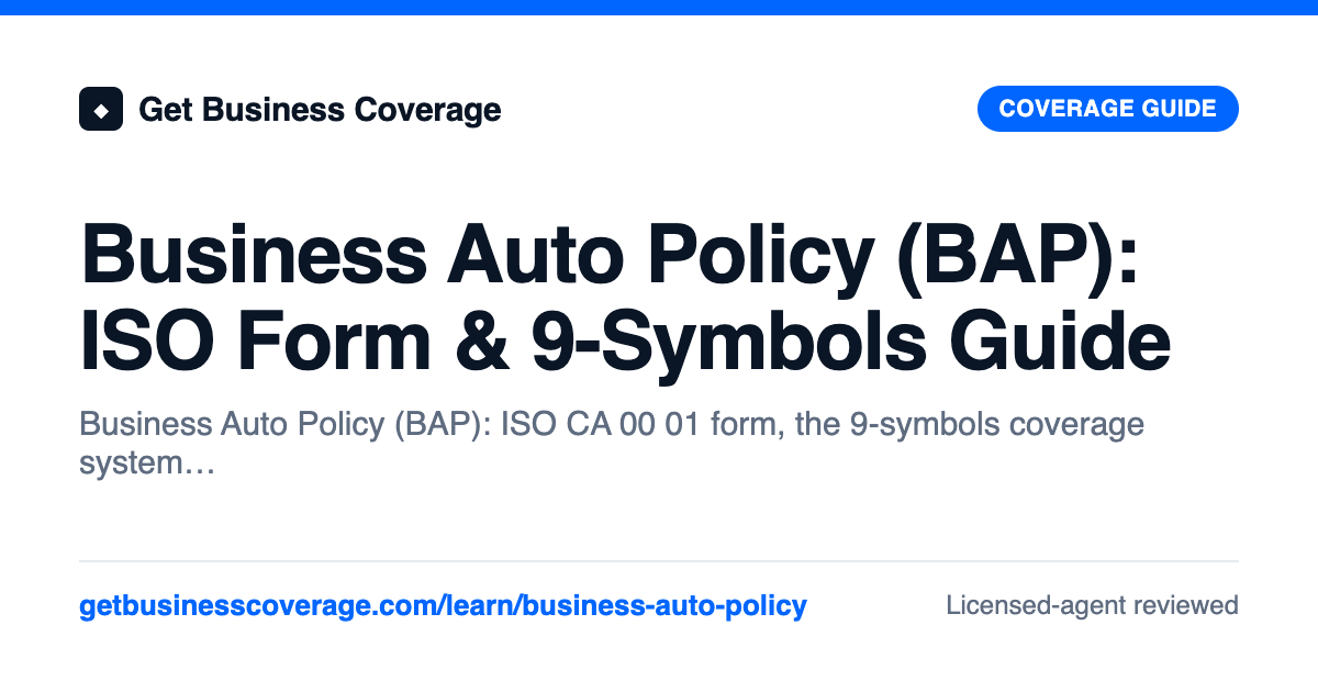 Iso Coverage Form Business Auto Policy (BAP): ISO Form & 9-Symbols Guide